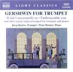 Cover for album: George Gershwin, Juraj Bartos, Peter Breiner – Gershwin for Trumpet(CD, Album)