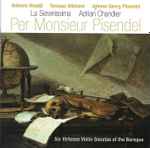 Cover for album: Antonio Vivaldi, Tomaso Albinoni, Johann Georg Pisendel / La Serenissima, Adrian Chandler – Per Monsieur Pisendel(CD, )