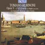 Cover for album: Tomaso Albinoni, Le Cameriste, Anna Trentin – Opera V - Concerti A Cinque, Parte Prima(CD, )