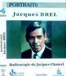 Cover for album: Jacques Brel - Jacques Chancel – Jacques Brel - Radioscopie De Jacques Chancel