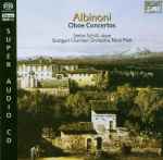 Cover for album: Tomaso Albinoni, Stefan Schilli, Giovanni Deangeli – Oboe Concertos(SACD, Album)