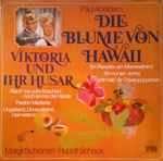 Cover for album: Paul Abraham - Margit Schramm, Rudolf Schock – Viktoria Und Ihr Husar / Die Blume Von Hawaii