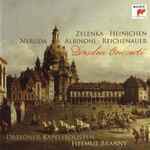 Cover for album: Zelenka • Heinichen • Neruda • Albinoni • Reichenauer - Dresdner Kapellsolisten, Helmut Branny – Dresden Concerti(CD, Album)