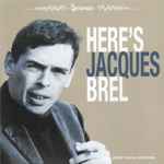 Cover for album: Here's Jacques Brel(CD, Compilation)