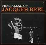 Cover for album: The Ballad Of Jacques Brel(CD, Compilation)