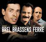 Cover for album: Jacques Brel, Georges Brassens, Léo Ferré – Brel Brassens Ferré(4×CD, Compilation)