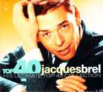 Cover for album: Top 40 Jacques Brel - His Ultimate Top 40 Collection