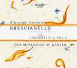 Cover for album: Giuseppe Antonio Brescianello - Der Musikalische Garten – Concerti À 3, Vol.2(CD, Album)