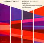 Cover for album: Havergal Brian, London Philharmonic Orchestra, Myer Fredman – Symphony 6 (Sinfonia Tragica) / Symphony 16