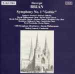 Cover for album: Havergal Brian, CSR Symphony (Bratislava), Slovak Philharmonic, Ondrej Lenard – Symphony No. 1 