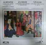 Cover for album: Albinoni, J.S. Bach, Vivaldi – Adagio Per Archi E Organo - Concerto A Cinque - Concerto Per Violino E Orchestra - Concerto Per Flauto E Archi(LP)