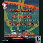 Cover for album: York Bowen, Alan Bush, Havergal Brian – Cello Concertos(2×CD, Album)