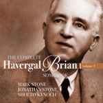 Cover for album: Havergal Brian - Mark Stone (10), Jonathan Stone (4), Sholto Kynoch – The Complete Havergal Brian Songbook │Volume 1(CD, Album)