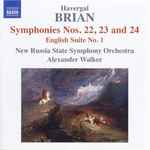 Cover for album: Havergal Brian – New Russia State Symphony Orchestra, Alexander Walker (3) – Symphonies Nos. 22, 23 And 24 / English Suite No. 1(CD, Album)