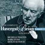 Cover for album: Havergal Brian, Michelle Walton, Mark Stone (10), Sholto Kynoch – The Complete Havergal Brian Songbook │Volume 2(CD, Album)