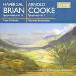 Cover for album: Havergal Brian, Arnold Cooke, Myer Fredman, Nicholas Braithwaite, The London Philharmonic Orchestra – Havergal Brian: Symphonies 6 & 16 / Arnold Cooke: Symphony No. 3(CDr, CD-ROM, Compilation, Reissue, Remastered, Stereo)