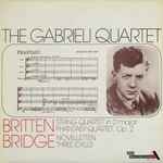 Cover for album: The Gabrieli Quartet, Britten, Bridge – String Quartet In D Major / Phantasy Quartet, Op. 2 / Novelletten / Three Idylls