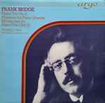 Cover for album: Frank Bridge – Tunnell Trio, Brian Hawkins – Piano Trio No. 2 / Phantasy For Piano Quartet / Miniatures For Piano Trio (Set 3)(LP)
