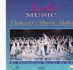 Cover for album: Tchaikovsky - Albinoni - Mahler – Ballet Music(CD, )