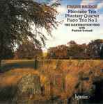 Cover for album: Frank Bridge / The Dartington Trio With Patrick Ireland – Piano Trios - Piano Quartet