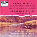 Cover for album: Frank Bridge, Frederick Delius, New Zealand Chamber Orchestra, Nicholas Braithwaite – Frank Bridge / Frederick Delius(CD, Album)