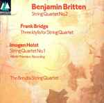 Cover for album: Brindisi Quartet, Benjamin Britten, Frank Bridge, Imogen Holst – String Quartets(CD, Reissue, Stereo)