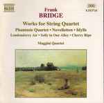Cover for album: Frank Bridge - Maggini Quartet – Works For String Quartet