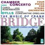 Cover for album: Frank Bridge, Moscow Chamber Orchestra, Carol Rosenberger, Constantine Orbelian – The Music Of Frank Bridge(CD, )