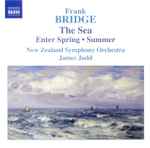 Cover for album: Frank Bridge, New Zealand Symphony Orchestra, James Judd – The Sea • Enter Spring