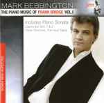 Cover for album: Mark Bebbington, Frank Bridge – The Piano Music Of Frank Bridge Vol. I(CD, Album)