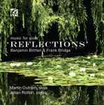 Cover for album: Benjamin Britten, Frank Bridge, Martin Outram, Julian Rolton – Reflections - Music For Viola(CD, Album)
