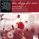 Cover for album: Frank Bridge, Ivor Gurney – An Elegy For War