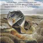 Cover for album: Natalie Clein ∙ Christian Ihle Hadland, Clarke / Bridge / Vaughan Williams – Viola Sonata / Cello Sonata / Six Studies In English Folk Song(CD, )
