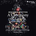 Cover for album: Benjamin Britten | Ireland | Bridge | Holst | Choir Of Clare College, Cambridge, Graham Ross – A Ceremony Of Carols(CD, Album)