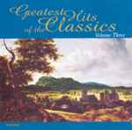 Cover for album: Pachelbel, Handel, Bach, Albinoni, Rodrigo, Holst, Vivaldi – Greatest Hits Of The Classics, Volume Three(CD, )