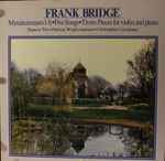 Cover for album: Frank Bridge, Patricia Wright, Christopher Cox (3) – Miniatures(sets 1-3)•Five Songs•Three Pieces For Violin And Piano(LP)