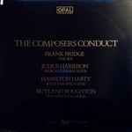 Cover for album: Frank Bridge / Julius Harrison / Hamilton Harty / Rutland Boughton – The Composers Conduct(LP, Compilation, Mono)