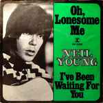 Cover for album: I've Been Waiting For YouNeil Young – Oh, Lonesome Me