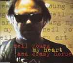 Cover for album: Neil Young And Crazy Horse – My Heart