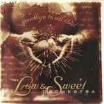 Cover for album: The Low & Sweet Orchestra – Goodbye To All That(CD, Album)