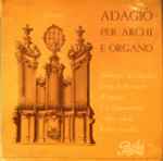 Cover for album: Albinoni - Giazotto – Adagio Per Archi E Organo