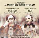 Cover for album: George Frederick Bristow, William Henry Fry, The Orchestra Now, Leon Botstein – Classics Of American Romanticism(CD, Album)