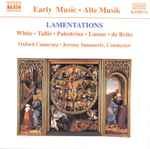 Cover for album: White, Tallis, Palestrina, Lassus, de Brito - Jeremy Summerly, Oxford Camerata – Lamentations