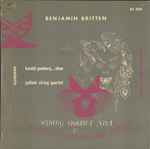 Cover for album: Benjamin Britten - Harold Gomberg, The Galimir Quartet – String Quartet No. 1 & A Fantasy For Oboes And Strings