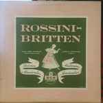 Cover for album: Rossini - Britten ; Royal Opera Orchestra, Covent Garden, London, Warwick Braithwaite – Soirées Musicales / Matinées Musicales