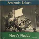 Cover for album: Benjamin Britten, English Chamber Orchestra Conductor Norman Del Mar – Noye's Fludde