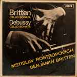 Cover for album: Mstislav Rostropovich, Benjamin Britten - Britten / Debussy – Cello Sonata / Cello Sonata