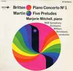 Cover for album: Britten / Martin, Marjorie Mitchell – Piano Concerto № 1 / Five Preludes