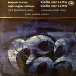 Cover for album: Benjamin Britten / Ralph Vaughan Williams, Nora Grumlíková, Peter Maag – Violin Concerto / Violin Concerto