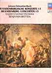 Cover for album: J. S. Bach, English Chamber Orchestra, Benjamin Britten – Brandenburg Concertos Nos. 1-3, BWV 1046-8